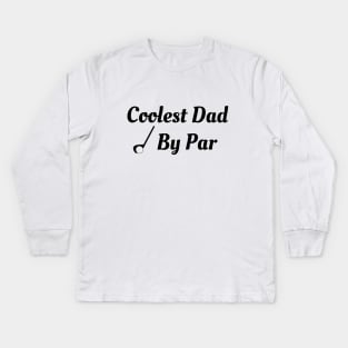 Coolest Dad By Par Kids Long Sleeve T-Shirt